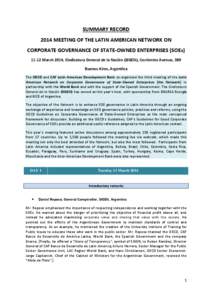 SUMMARY RECORD 2014 MEETING OF THE LATIN AMERICAN NETWORK ON CORPORATE GOVERNANCE OF STATE-OWNED ENTERPRISES (SOEs[removed]March 2014, Sindicatura General de la Nación (SIGEN), Corrientes Avenue, 389 Buenos Aires, Argent