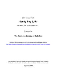 2006 Census Profile  Sandy Bay 5, IRI Data Quality Flag* for this area is[removed]Produced by: