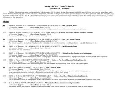 55TH UTAH STATE LEGISLATURE 2003 VOTING RECORD The Utah Education Association tracked hundreds of bills during the 2003 Legislative Session. This summary highlights several bills that were voted on in the House and/or Se