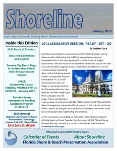 January 2012 news from the Florida Shore & Beach Preservation Association By Debbie Flack It is time to get started! Everyone knows that the 2012 Session will be taken up with redistricting and a difficult appropriations