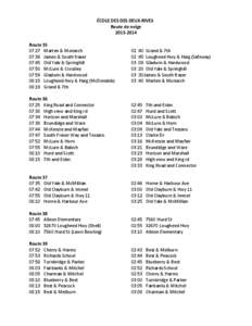 ÉCOLE	
  DES	
  DES	
  DEUX-­‐RIVES	
   	
   Route	
  de	
  neige	
   2013-­‐2014	
     Route	
  35	
   07:27	
   Marten	
  &	
  Monarch	
  