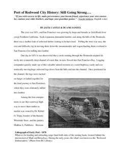 Port of Redwood City History: Still Going Strong…. “If you wish success in life, make perseverance your bosom friend, experience your wise counselor, caution your elder brothers, and hope your guardian genius.” - J