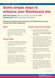 BLACKBOARD • enhancing your site  Some simple steps to enhance your Blackboard site Malcolm Andrew, HLS e-Learning Co-ordinator and Richard Hall, DMU e-Learning Co-ordinator