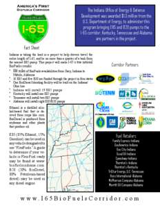 The Indiana Office of Energy & Defense Development was awarded $1.3 million from the U.S. Department of Energy, to administer this program bringing E85 and B20 pumps to the I-65 corridor. Kentucky, Tennessee and Alabama 