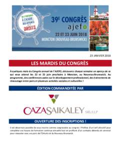 23 JANVIERLES MARDIS DU CONGRÈS À quelques mois du Congrès annuel de l’AJEFO, découvrez chaque semaine un aperçu de ce qui vous attend les 22 et 23 juin prochains à Moncton, au Nouveau-Brunswick. Au progra