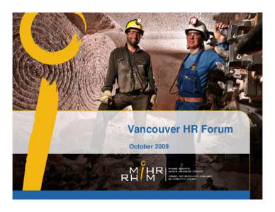 Vancouver HR Forum October 2009 Overview  • About MiHR
