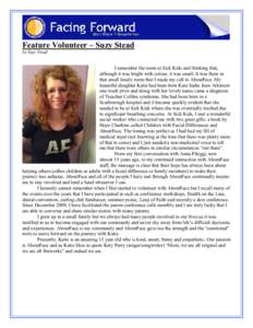 Feature Volunteer – Suzy Stead by Suzy Stead I remember the room at Sick Kids and thinking that, although it was bright with colour, it was small. It was there in that small lonely room that I made my call to AboutFace
