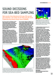 Australian Antarctic magazine issue 14: 2008  Sound decisions for sea-bed sampling High-resolution three-dimensional (3-D) maps of the sea-bed gave researchers a new window into the deep during the recent