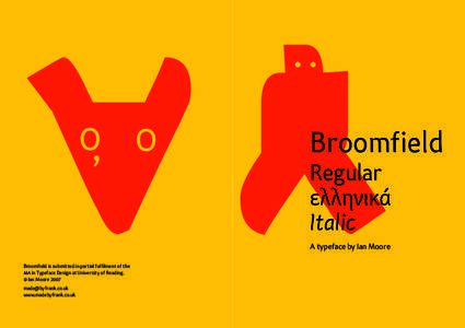 Broomfield Regular ελληνικά Italic A typeface by Ian Moore Broomfield is submitted in partial fulfilment of the