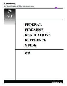 U.S. Department of Justice Bureau of Alcohol, Tobacco, Firearms and Explosives Ofﬁce of Enforcement Programs and Services, Firearms Programs Division 1972