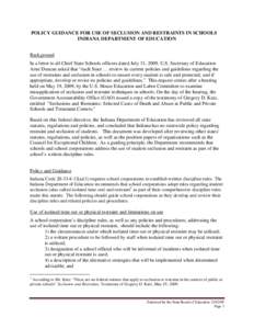 POLICY GUIDANCE FOR USE OF SECLUSION AND RESTRAINTS IN SCHOOLS INDIANA DEPARTMENT OF EDUCATION Background In a letter to all Chief State Schools officers dated July 31, 2009, U.S. Secretary of Education Arne Duncan asked