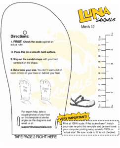 Men’s 12 Directions: 1. FIRST! Check the scale against an actual ruler. 2. Place this on a smooth hard surface. 3. Step on the sandal shape with your foot