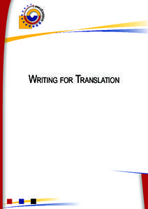 Writing for Translation  © Aino Piehl, Inkaliisa Vihonen, Kotimaisten kielten tutkimuskeskus (Institute for the Languages of Finland), Barbro Ehrenberg-Sundin, Regeringskansliet (Government Offices of Sweden), Trans