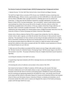 The	
  Workset	
  Creation	
  for	
  Scholarly	
  Analysis	
  (WCSA)	
  Prototyping	
  Project:	
  Background	
  and	
  Goals	
   J.	
  Stephen	
  Downie,	
  Tim	
  Cole,	
  Beth	
  Plale,	
  Katrina	
