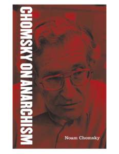 Chomsky, Noam (Author). Chomsky on Anarchism. Oakland, CA, USA: AK Press, 2005. p i. http://site.ebrary.com/lib/dominicanuc/Doc?id=[removed]&ppg=1 Chomsky, Noam (Author). Chomsky on Anarchism. Oakland, CA, USA: AK Press,