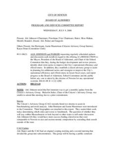 CITY OF NEWTON BOARD OF ALDERMEN PROGRAMS AND SERVICES COMMITTEE REPORT WEDNESDAY, JULY 9, 2008  Present: Ald. Johnson (Chairman), Freedman (Vice Chairman), Baker, Hess-Mahan,