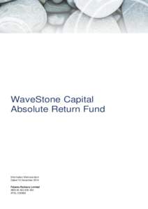 WaveStone Capital Absolute Return Fund Information Memorandum Dated 10 December 2014 Fidante Partners Limited