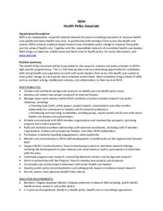 NEHI Health Policy Associate Organization Description NEHI is an independent, nonprofit national network focused on enabling innovation to improve health care quality and lower health care costs. In partnership with memb