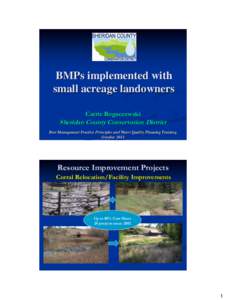BMPs implemented with small acreage landowners Carrie Rogaczewski Sheridan County Conservation District Best Management Practice Principles and Water Quality Planning Training