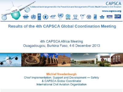 CAPSCA Programme Fourth Global Coordination Meeting 3rd CAPSCA Europe Meeting, Bern, Switzerland, 18 – 21 June 2013 Webpage: http://www.paris.icao.int/documents_open_meetings/files .php?subcategory_id=232
