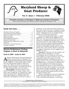 Maryland Sheep & Goat Producer Vol. 5 Issue 1 - February 2006 PUBLISHED BI-MONTHLY BY UNIVERSITY OF MARYLAND COOPERATIVE EXTENSION Western Maryland Research & Education Center, Keedysville, Maryland 21756