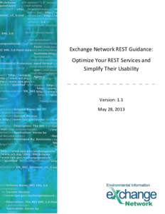 Exchange Network REST Guidance: Optimize Your REST Services and Simplify Their Usability Version: 1.1 May 28, 2013