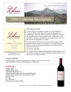 Estate Wines from Mendocino CountyCabernet Sauvignon THE BLISS STORY In the late 1930s, our Grandfather, Irv Bliss, first visited Mendocino County and spotted a picturesque ranch among the rolling hills and