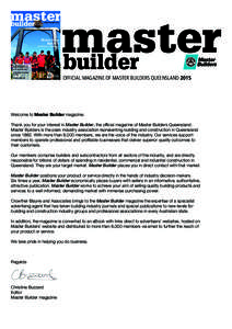OFFICIAL MAGAZINE OF MASTER BUILDERS QUEENSLAND[removed]Welcome to Master Builder magazine. Thank you for your interest in Master Builder, the official magazine of Master Builders Queensland. Master Builders is the peak in