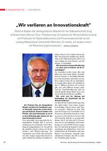 STAN DORTPOLITIK l DEMOGRAFIE  „Wir verlieren an Innovationskraft“ Welche Risiken der demografische Wandel für die Volkswirtschaft birgt, erläutert Hans-Werner Sinn, Präsident des ifo Instituts für Wirtschaftsfor