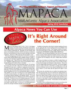 M  ark it on the calendar, April 22-25th! Why? It’s the biggest weekend on the alpaca calendar, The Premier Alpaca Event, the MAPACA Alpaca Jubilee 2010 at the Pennsylvania Farm Show Complex in Harrisburg, PA. Hopefull