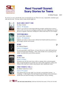 Read Yourself Scared: Scary Stories for Teens by Melissa Wayman If you love to scare yourself silly, here are the books for you! These are scary, suspenseful, sometimes gory tales just for teens. You may want to sleep wi