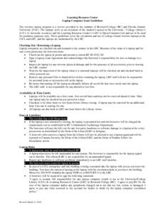 Learning Resource Center Laptop Computer Loan Guidelines The wireless laptop program is a service provided to the students of Broward College (BC) and Florida Atlantic University (FAU). The laptops serve as an extension 