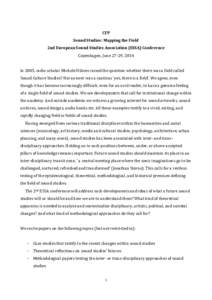 CFP Sound Studies: Mapping the Field 2nd European Sound Studies Association (ESSA) Conference Copenhagen, June 27-29, 2014  In 2005, radio scholar Michele Hilmes raised the question whether there was a field called