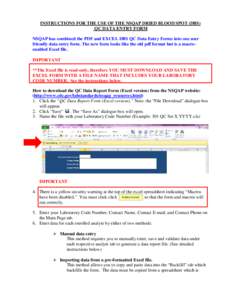 INSTRUCTIONS FOR THE USE OF THE NSQAP DRIED BLOOD SPOT (DBS) QC DATA ENTRY FORM NSQAP has combined the PDF and EXCEL DBS QC Data Entry Forms into one user friendly data entry form. The new form looks like the old pdf for