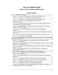 Title 18-A: PROBATE CODE Article 3: Probate of Wills and Administration Table of Contents Part 1. GENERAL PROVISIONS................................................................................................. 7 Sect