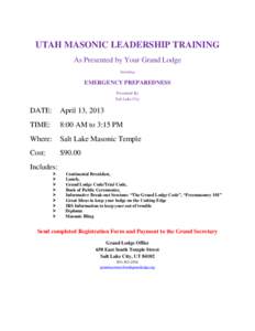 UTAH MASONIC LEADERSHIP TRAINING As Presented by Your Grand Lodge Including EMERGENCY PREPAREDNESS Presented By