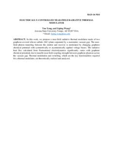 RAD-16-NS4 ELECTRICALLY-CONTROLLED NEAR-FIELD RADIATIVE THERMAL MODULATOR Yue Yang, and Liping Wang* Arizona State University Tempe, AZUSA * Email: 