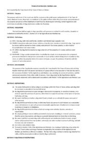 TOWN OF EATON DOG CONTROL LAW Be it enacted by the Town Board of the Town of Eaton as follows: SECTION 1. Purpose The purpose and intent of this Local Law shall be to preserve the public peace and good order of the Town 