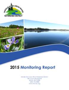 2015 Monitoring Report Middle Fork Crow River Watershed District 189 County Road 8 NE Spicer, MN0888 www.mfcrow.org