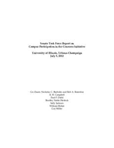 Senate Task Force Report on Campus Participation in the Coursera Initiative University of Illinois, Urbana-Champaign July 5, 2012  Co-Chairs: Nicholas C. Burbules and Rob A. Rutenbar