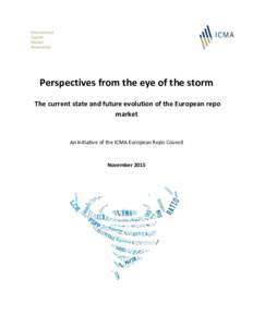 Perspectives from the eye of the storm The current state and future evolution of the European repo market An initiative of the ICMA European Repo Council