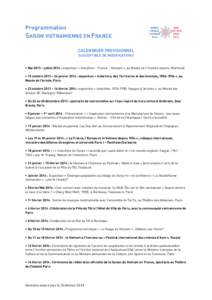 Programmation  SAISON VIETNAMIENNE EN FRANCE CALENDRIER PREVISIONNEL SUSCEPTIBLE DE MODIFICATIONS  Mai 2013 – juillet 2014 : exposition « Indochine – France – Vietnam », au Musée de l’Histoire vivante, Mont