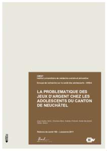 IUMSP Institut universitaire de médecine sociale et préventive Groupe de recherche sur la santé des adolescents - GRSA LA PROBLEMATIQUE DES JEUX D’ARGENT CHEZ LES