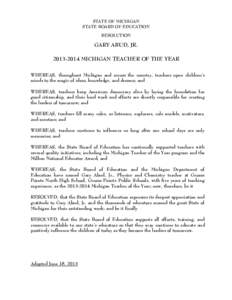 STATE OF MICHIGAN STATE BOARD OF EDUCATION RESOLUTION GARY ABUD, JR[removed]MICHIGAN TEACHER OF THE YEAR