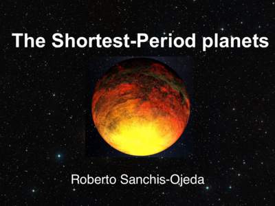 The Shortest-Period planets  Roberto Sanchis-Ojeda Deviation from mean flux [ppm]