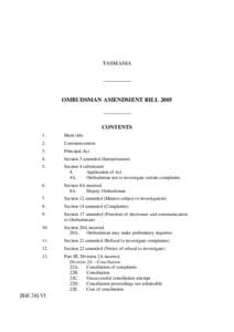 TASMANIA __________ OMBUDSMAN AMENDMENT BILL 2005 __________ CONTENTS