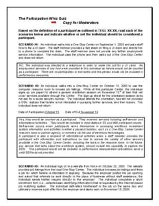 The Participation Whiz Quiz Copy for Moderators  Based on the definition of a participant as outlined in TEGL XX­XX, read each of the  scenarios below and indicate whether or not the indivi