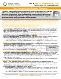 BE A READY CONGREGATION Tip Sheets for U.S. Religious Leaders Faith Communities & Disaster Sheltering Houses of worship are uniquely positioned to assist the American Red Cross and other partners with sheltering during e