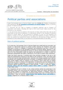 Factsheet – Political parties and associations June 2014 This Factsheet does not bind the Court and is not exhaustive Political parties and associations Under the European Court of Human Rights’ case-law, Article 11 