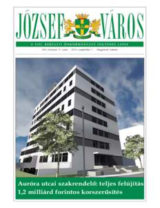 XXII. évfolyam 31. szám • 2014. szeptember 1. • Megjelenik: hetente  Auróra utcai szakrendelõ: teljes felújítás 1,2 milliárd forintos korszerûsítés  FEJLESZTÉS